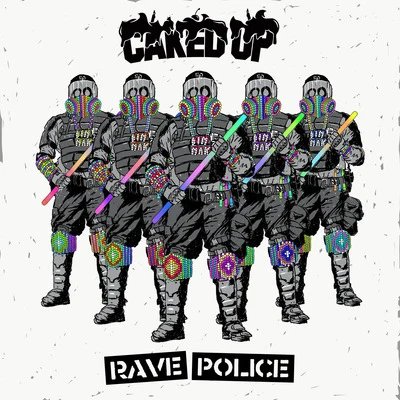 Caked Up Rave Police