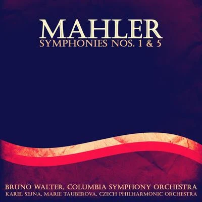 Karel Šejna/Columbia Symphony Orchestra/Bruno Walter Mahler: Symphonies, No. 1 & 5