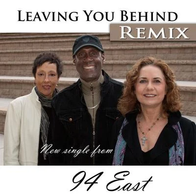 94 East Leaving You Behind Remix