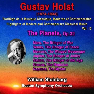 Gustav Holst Gustav Holst - Florilège de la Musique Classique Moderne et Contemporaine - Highlights of Modern and Contemporary Classical Music - Vol. 13