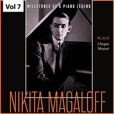 Frederic Chopin/Nikita Magaloff/Joseph Szigeti Milestones of a Piano Legend: Nikita Magaloff, Vol. 7