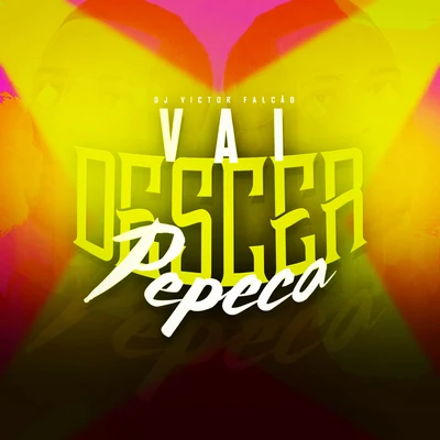 DJ Victor Falcão Vai Descer Pepeca