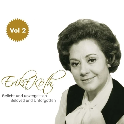 Erika Köth Erika Köth Geliebt und Unvergessen, Vol. 2