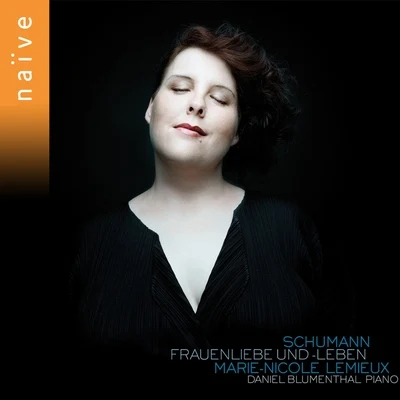 Marie-Nicole Lemieux Schumann : Frauenliebe und-Leben