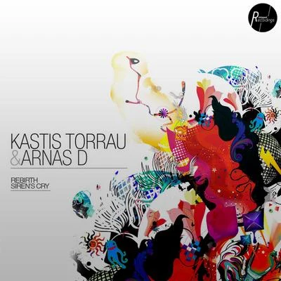 Kastis Torrau/Arnas D RebirthSirens Cry