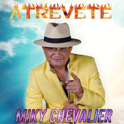 Miky Chevalier Atrevete