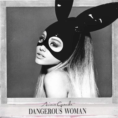 Ariana Grande Dangerous Woman