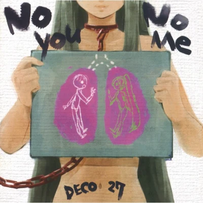 DECO*27 No You, No Me