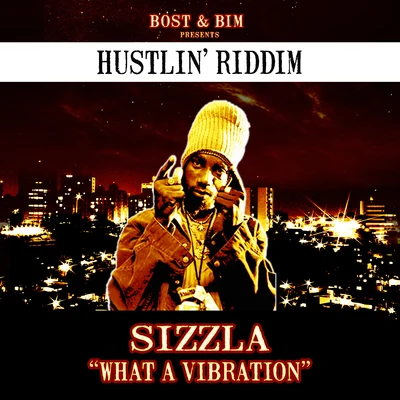 Sizzla/Bost & Bim What A Vibration