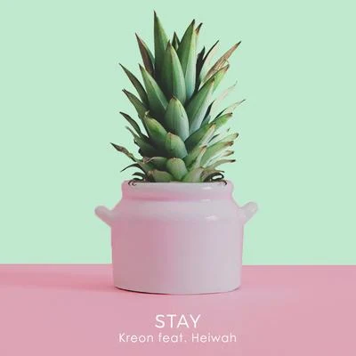 Kreon Stay (feat. Heiwah)