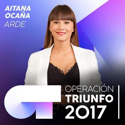 Aitana Arde (Operación Triunfo 2017)