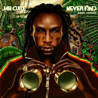 Jah Cure Never Find: Jungle Remixes