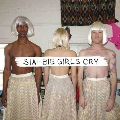 Sia Big Girls Cry