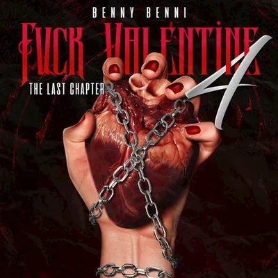 Benny Benni **** Valentine 4: The Last Chapter