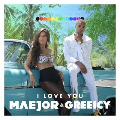 Maejor/Greeicy I Love You