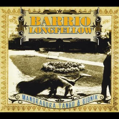 Mandragora Tango/Bionik Barrio Longfellow