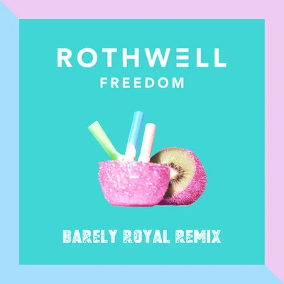 Rothwell Freedom (Barely Royal Remix)