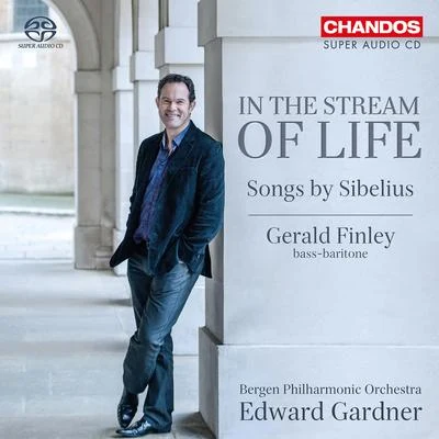 Gerald Finley SIBELIUS, J.: Orchestral Songs (In the Stream of Life) (Finley, Bergen Philharmonic, Gardner)