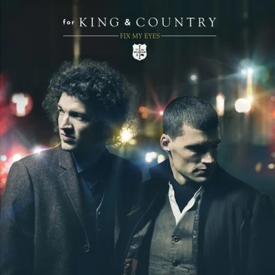 For King & Country Fix My Eyes