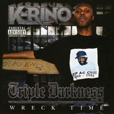 K-Rino Triple Darkness, Vol. 1: Wreck Time