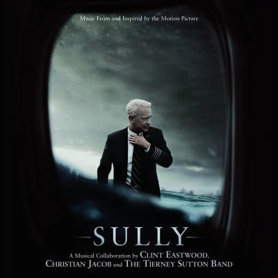 Clint Eastwood Sully (Music From And Inspired By The Motion Picture)