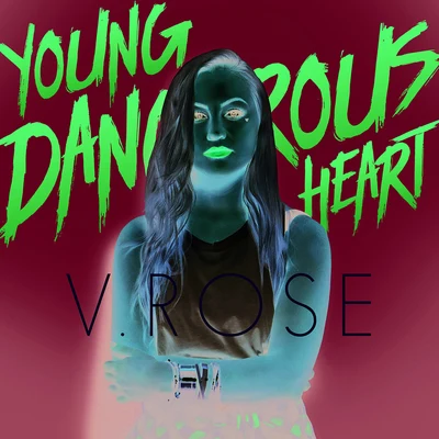 V. Rose Young Dangerous Heart