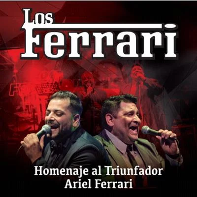 Los Ferrari Homenaje al Triunfador Ariel Ferrari