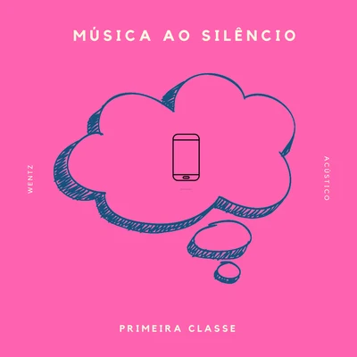 Primeira Classe Música ao Silêncio (Acústico)