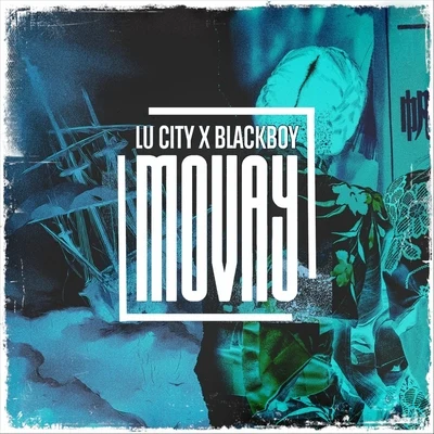 Lu City/Blackboy Movay (feat. Blackboy)