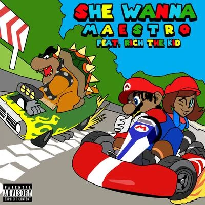 M A E S T R O She Wanna (feat. Rich The Kid)