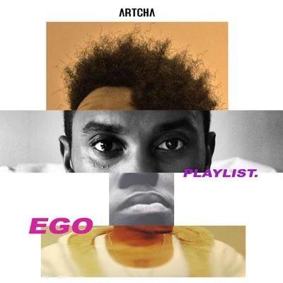 Artcha Ego Playlist