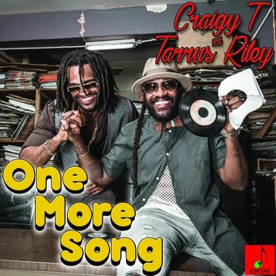 Tarrus Riley/Craigy T One More Song