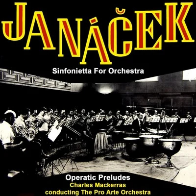 The Pro Arte Orchestra/Charles Mackerras Janacek: Sinfonietta for Orchestra