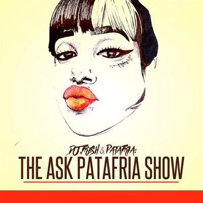 DJ.Fresh/Patafria The Ask Patafria Show