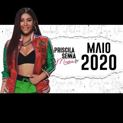 Priscila Senna Maio 2020