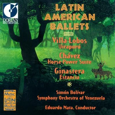 Simón Bolívar Symphony Orchestra Of Venezuela Orchestral Music - VILLA-LOBOS, H.CHAVEZ, C.GINASTERA, A. (Latin American Ballets) (Simon Bolivar Symphony Orchestra of Venezuela, Mata)