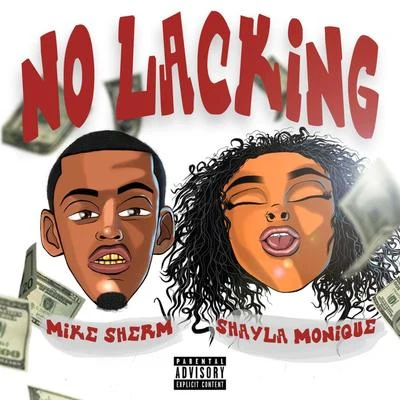 Shayla Monique/Mike Sherm No Lacking (feat. Mike Sherm)