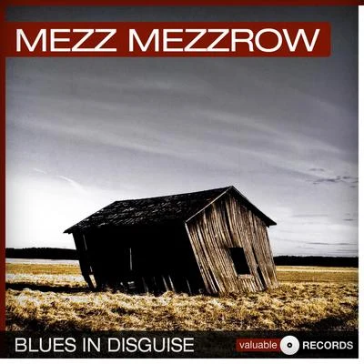 Mezz Mezzrow Blues in Disguise