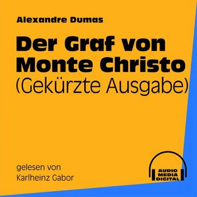 Audio Media Digital Hörbücher/Karlheinz Gabor/Alexandre Dumas Der Graf von Monte Christo (Gekürzte Ausgabe)