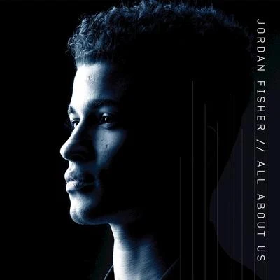 Jordan Fisher All About Us