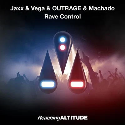 OUTRAGE/Machado/Jaxx & Vega Rave Control