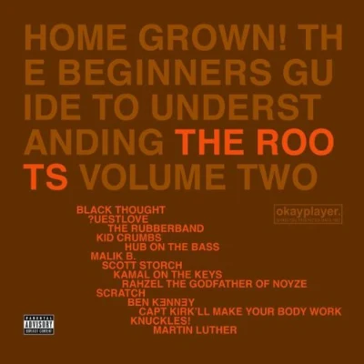 The Roots Home Grown! The Beginner's Guide To Understanding The Roots, Volume Two