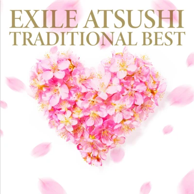 EXILE ATSUSHI TRADITIONAL BEST