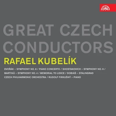 Rafael Kubelík/Czech Philharmonic/Rudolf Firkušný/Army Recitation Corps/Zdenek Otava/Typografia Male Chorus Rafael Kubelík. Great Czech Conductors