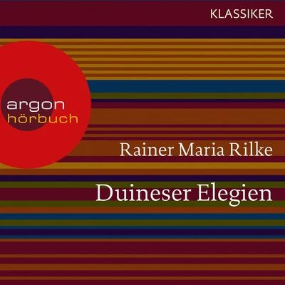 Rainer Maria Rilke Duineser Elegien (Ungekürzte Lesung)