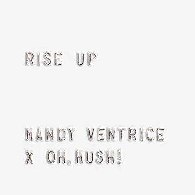 Mandy Ventrice Rise Up (feat. Oh & Hush!)