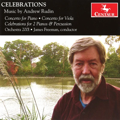 James Freeman RUDIN, A.: CelebrationsPiano ConcertoViola Concerto (Barone, Deubner, Orlando, Freeman, Orchestra 2001)