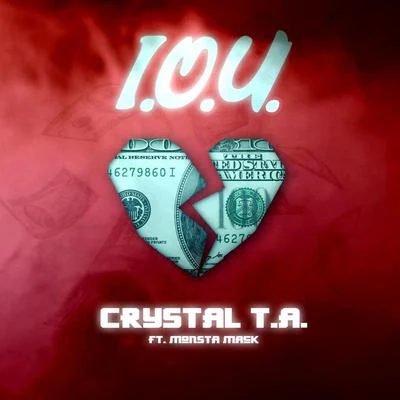 Crystal T.A./Monsta Mack I.O.U. (feat. Monsta Mack)