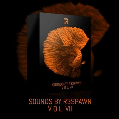 R3SPAWN Sounds by R3SPAWN Vol. 07