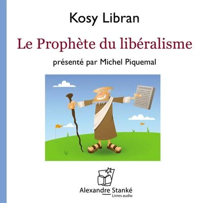 Michel Piquemal Le prophète du libéralisme